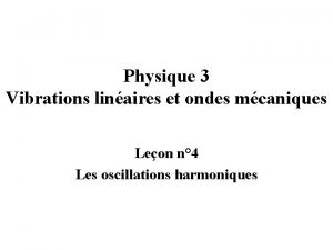 Physique 3 Vibrations linaires et ondes mcaniques Leon