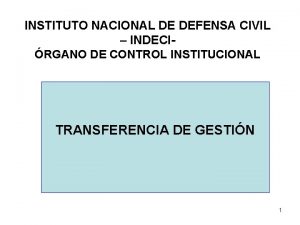 INSTITUTO NACIONAL DE DEFENSA CIVIL INDECIRGANO DE CONTROL