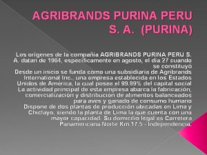 AGRIBRANDS PURINA PERU S A PURINA Los orgenes