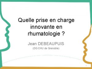 Quelle prise en charge innovante en rhumatologie Jean