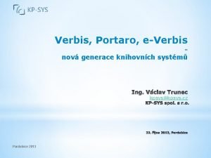 Verbis Portaro eVerbis nov generace knihovnch systm kpsyskpsys