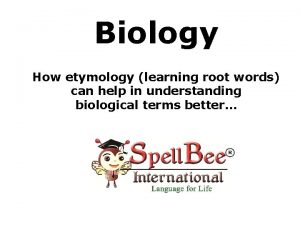 Biology How etymology learning root words can help