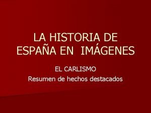 LA HISTORIA DE ESPAA EN IMGENES EL CARLISMO