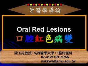 References 1 Kaohsiung Medical University Oral Pathology Department