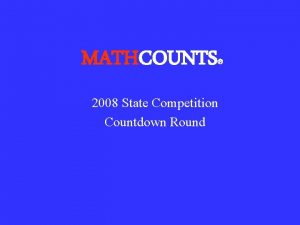 MATHCOUNTS 2008 State Competition Countdown Round 1 The