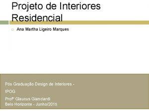 Projeto de Interiores Residencial Ana Martha Ligeiro Marques