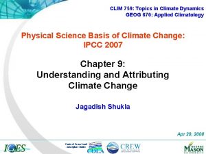 CLIM 759 Topics in Climate Dynamics GEOG 670