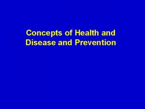 Concepts of Health and Disease and Prevention WHO