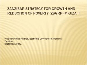ZANZIBAR STRATEGY FOR GROWTH AND REDUCTION OF POVERTY
