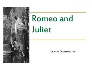 Romeo and Juliet Scene Summaries Prologue The Chorus