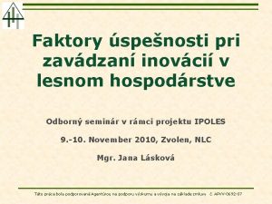 Faktory spenosti pri zavdzan inovci v lesnom hospodrstve