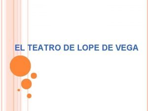 EL TEATRO DE LOPE DE VEGA CREADOR DE