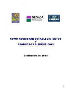 COMO REGISTRAR ESTABLECIMIENTOS Y PRODUCTOS ALIMENTICIOS Diciembre de