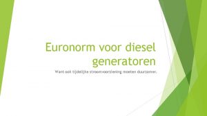 Euronorm voor diesel generatoren Want ook tijdelijke stroomvoorziening