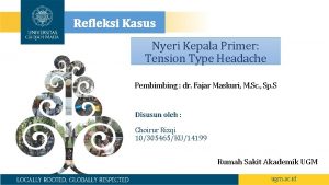Refleksi Kasus Nyeri Kepala Primer Tension Type Headache