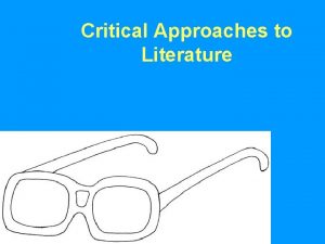 Outline critical approaches to interpreting text