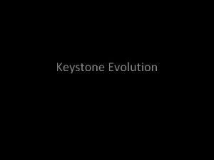 Keystone Evolution Evolution by Natural Selection Struggle for