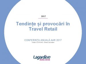 2017 Tendine i provocri n Travel Retail CONFERINA