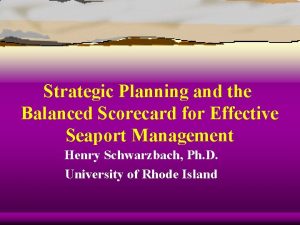 Strategic Planning and the Balanced Scorecard for Effective
