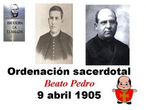 Ordenacin sacerdotal Beato Pedro 9 abril 1905 VIVE