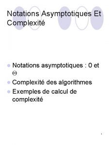 Notations Asymptotiques Et Complexit l Notations asymptotiques 0