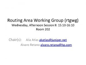 Routing Area Working Group rtgwg Wednesday Afternoon Session