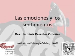 Las emociones y los sentimientos Dra Herminia Pasantes