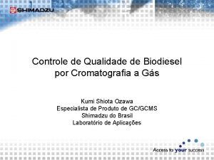 Controle de Qualidade de Biodiesel por Cromatografia a