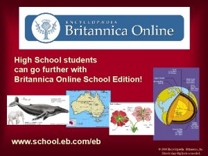 High School students can go further with Britannica
