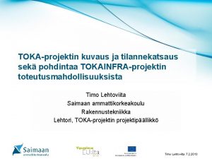 TOKAprojektin kuvaus ja tilannekatsaus sek pohdintaa TOKAINFRAprojektin toteutusmahdollisuuksista