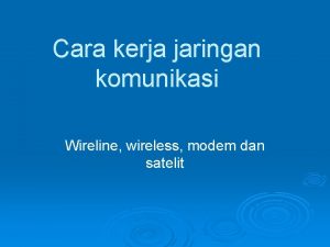 Contoh wireline dan wireless