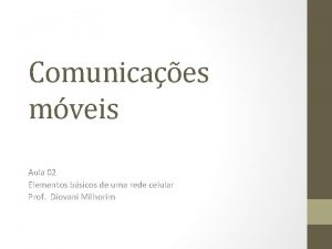 Comunicaes mveis Aula 02 Elementos bsicos de uma