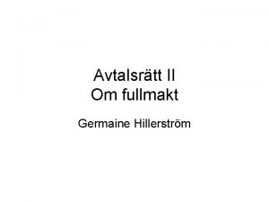 Avtalsrtt II Om fullmakt Germaine Hillerstrm Vad r