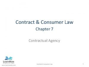 Contract Consumer Law Chapter 7 Contractual Agency www