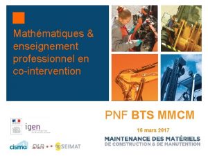 Mathmatiques enseignement professionnel en cointervention PNF BTS MMCM