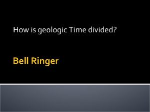 What is the longest subdivision in geologic time