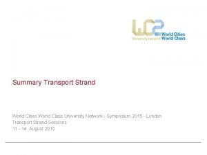 Summary Transport Strand World Cities World Class University