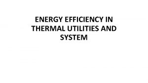Energy efficiency in thermal utilities