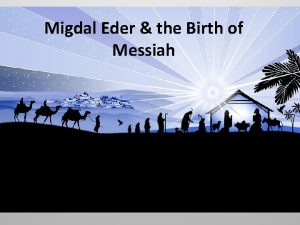 Migdal eder jesus' birth