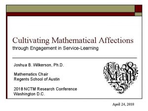 Cultivating Mathematical Affections through Engagement in ServiceLearning Joshua