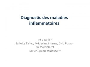 Diagnostic des maladies inflammatoires Pr L Sailler Salle