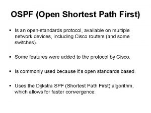 OSPF Open Shortest Path First Is an openstandards