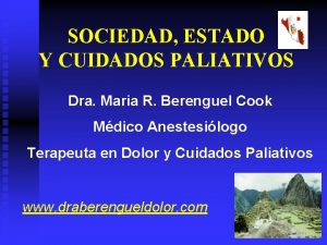 SOCIEDAD ESTADO Y CUIDADOS PALIATIVOS Dra Maria R