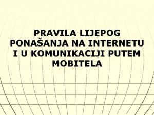 PRAVILA LIJEPOG PONAANJA NA INTERNETU I U KOMUNIKACIJI