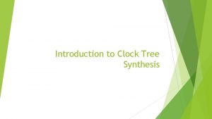 Introduction to Clock Tree Synthesis Clock Jargon Important