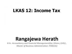 LKAS 12 Income Tax Rangajewa Herath B Sc