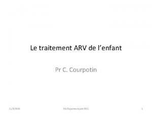 Le traitement ARV de lenfant Pr C Courpotin