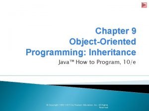 Chapter 9 ObjectOriented Programming Inheritance Java How to