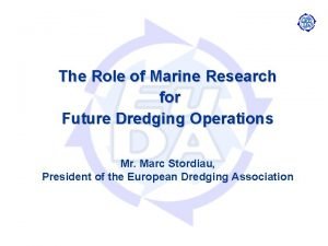 The Role of Marine Research for Future Dredging