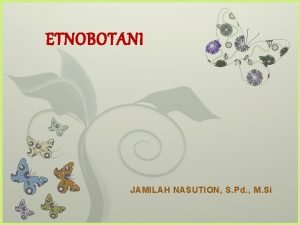 Ruang lingkup etnobotani Ruang lingkup etnobotani